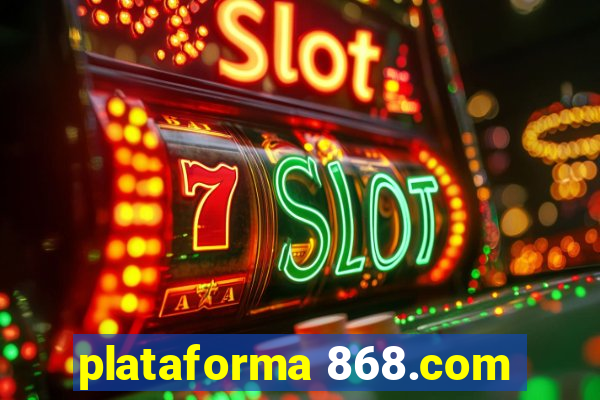 plataforma 868.com